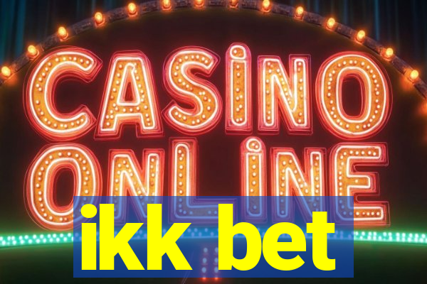 ikk bet